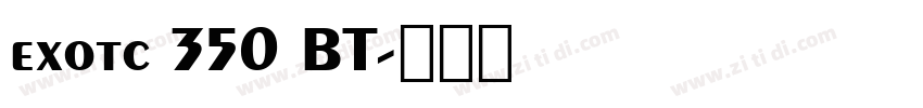 exotc 350 BT字体转换